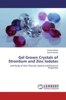 Sharda Shitole (U. A.) | Gel Grown Crystals Of Strontium And Zinc Iodates | Buch