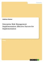 Enterprise Risk Management Implementation. Effective Factors For Implementation