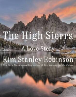 #ad The High Sierra: A Love Story Hardcover By Robinson Kim Stanley GOOD $8.99