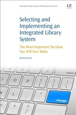 Selecting and Implementing an Integrated Library System: The Most Important