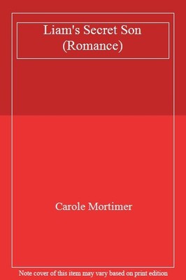 Liam's Secret Son (Mills & Boon Romance),Carole Mortimer