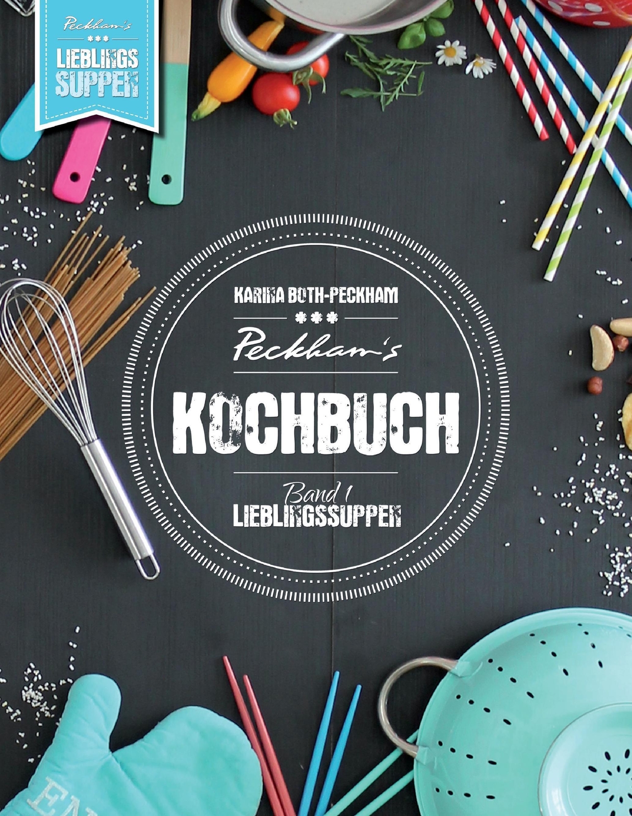 Thumbnail - Peckham's Kochbuch Band 1 | Lieblingssuppen | Karina Both-peckham |