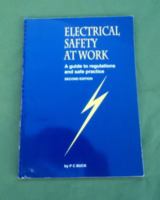 Electrical Safety at Work - A guide to regulations & safe practice - 2nd Edition