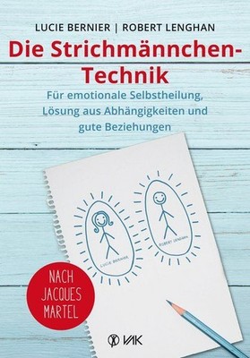 Die Strichmännchen-Technik Für emotionale Selbstheilung, Lösung aus Abhängigkeit