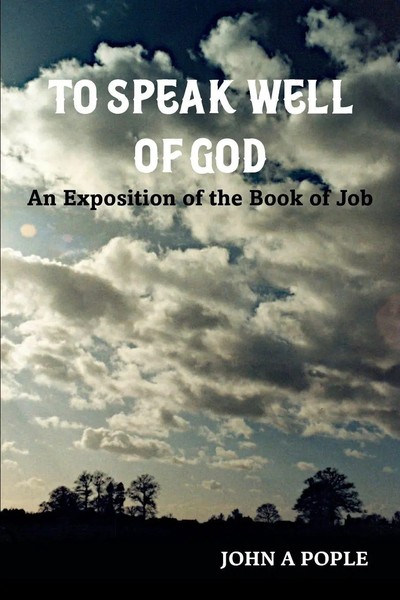 To Speak Well Of God An Exposition Of The Book Of Job John Pople Taschenbuch-image