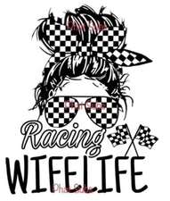 Sublimation Print Racing Wife Life Ready To Press Heat Transfer