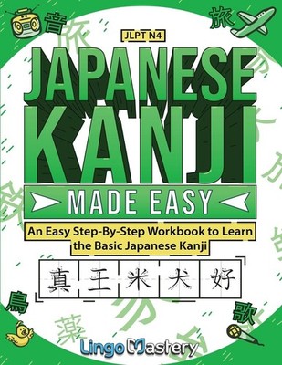 Japanese Kanji Made Easy Paperback 2024 by Lingo Mastery
