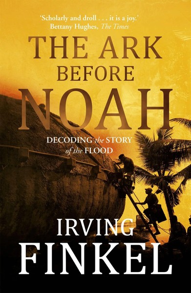 The Ark Before Noah | Irving Finkel | Englisch | Taschenbuch | 2014-image