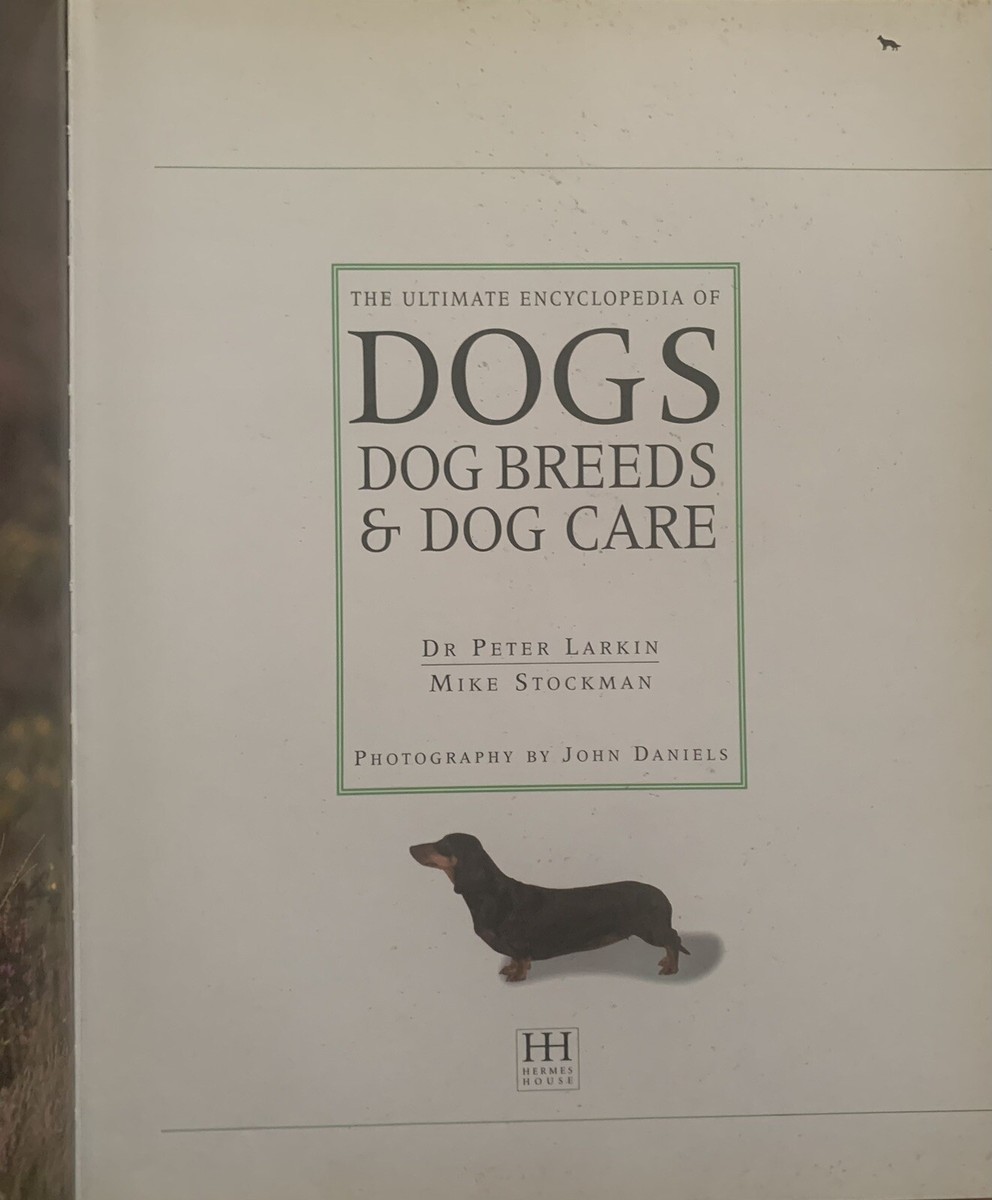 The ultimate encyclopedia of dogs, dog breeds dog care - Hardcover