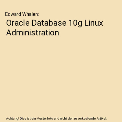 Oracle Database 10g Linux Administration, Whalen, Edward