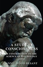 Annie Besant A Study In Consciousness - A Con...