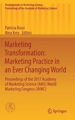 Marketing Transformation: Marketing Practice in an Ever Changing World: Proceedi