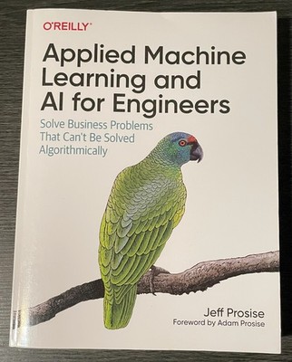 Applied Machine Learning and AI for Engineers (Jeff Prosise)