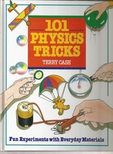 101 physics tricks: Fun experiments with everyday materials