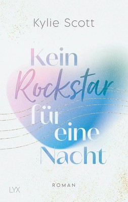 Kein Rockstar für eine Nacht | Kylie Scott | Taschenbuch | 352 S. | Deutsch