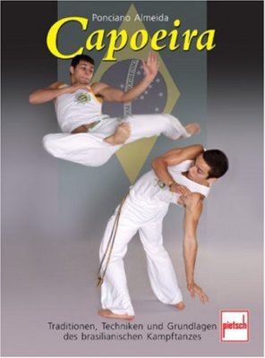 Capoeira Traditionen Techniken Formen Grundlagen Ratgeber Tipps Info Buch Book 