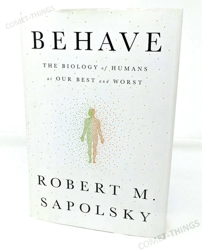 Behave: Biology of Humans at Our Best & Worst ~ Sapolsky HC/DJ