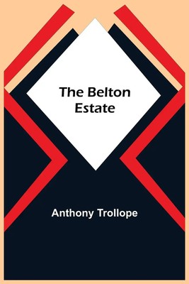 Anthony Trollope | The Belton Estate | Taschenbuch | Englisch (2021)