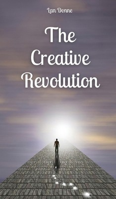 The Creative Revolution by Lan Donne Hardcover Book