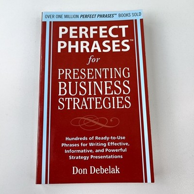 Perfect Phrases for Presenting Business Strategies by Don Debelak Paperback Book