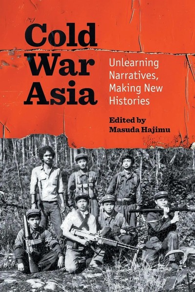 Cold War Asia | Unlearning Narratives, Making New Histories | Hajimu Masuda-image