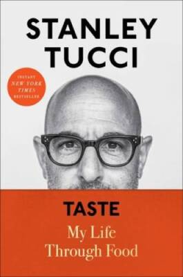 #ad Taste: My Life Through Food Hardcover By Tucci Stanley GOOD $4.08