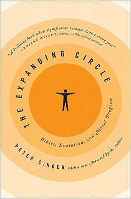 The Expanding Circle: Ethics, Evolution, and Moral Progress by Peter Singer: New