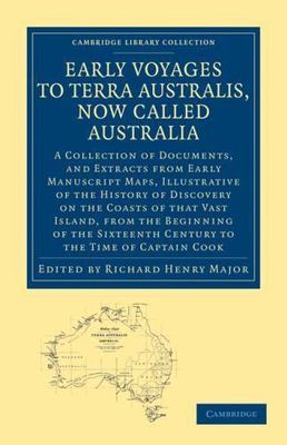 Early Voyages to Terra Australis, Now Called Australia: A Collection of...