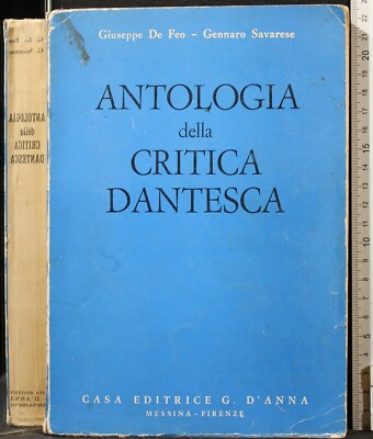 ANTOLOGIA DELLA CRITICA DANTESCA. DE FEO, SAVARESE. D'ANNA.