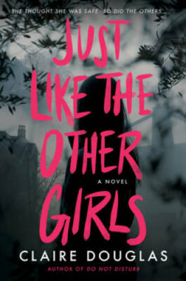 Just Like The Other Girls: A Novel - Paperback By Douglas, Claire - GOOD