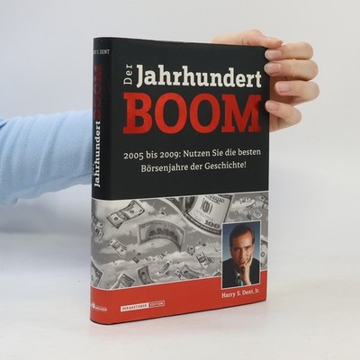Der Jahrhundert-Boom  |  Harry S. Dent