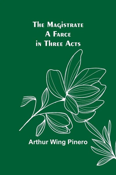 Arthur Wing Pinero | The Magistrate | Taschenbuch | Englisch (2021)-image