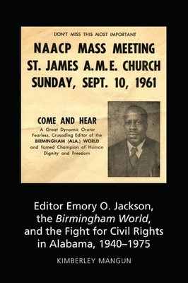 Editor Emory O. Jackson, the Birmingham World, and the Fight for Civil Rights in