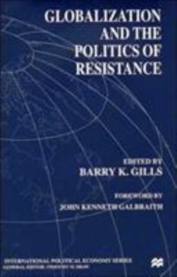 Globalization and the Politics of Resistance by Barry, Gills; Barry K., Gills