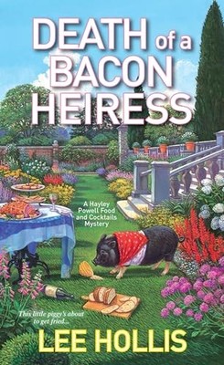 Death of a Bacon Heiress: 7 (Hayley Pow..., Hollis, Lee