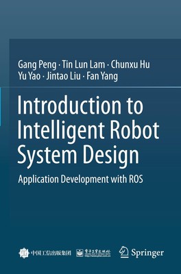 Introduction to Intelligent Robot System Design Gang Peng