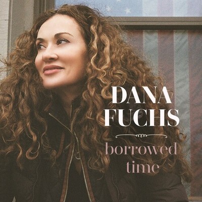 Dana Fuchs - Borrowed Time [New CD]