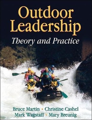 Outdoor Leadership: Theory and Practice by Martin, Bruce, Cashel, Christine, Wa