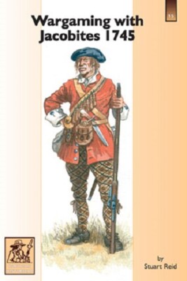 WARGAMING WITH JACOBITES 1745 - PARTIZAN PRESS -