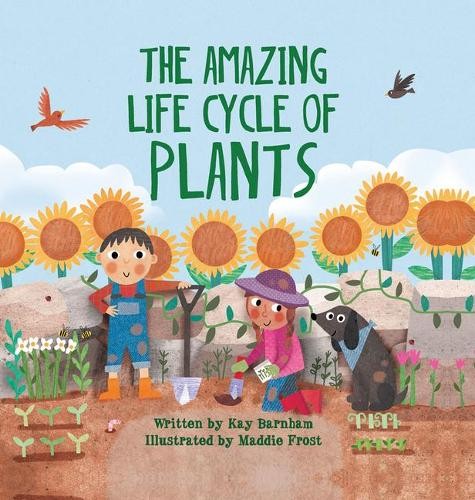 Kay Barnham Maddie Frost The Amazing Life Cycle of Plants (Copertina rigida)