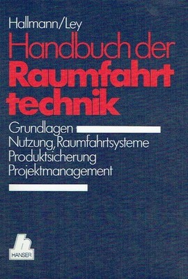 Willi Hallmann; Wilfried. Ley - Handbuch der Raumfahrttechnik