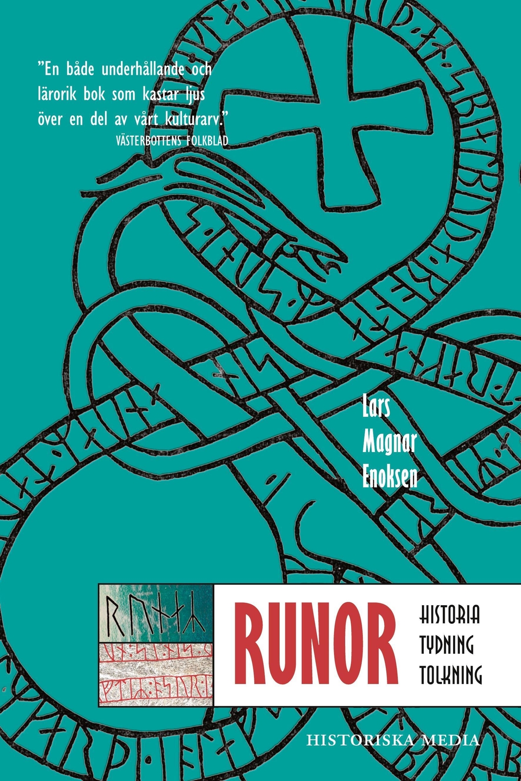 Runor | Lars Magnar Enoksen | Historia, Tydning, Tolkning |