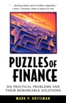 Puzzles of Finance: Six Practical Problems and Their Remarkable Solutions