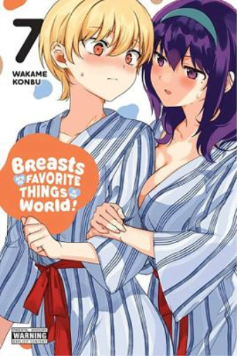 Wakame Konbu Breasts Are My Favorite Things in the World!, Vol. 7 (Tascabile)