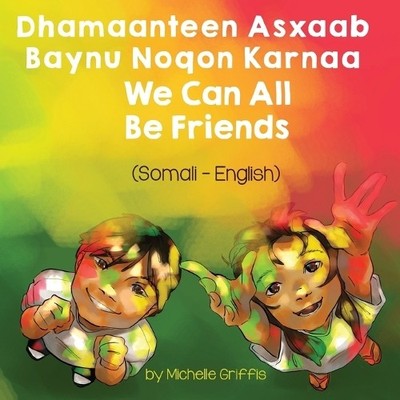 Michelle Griffis We Can All Be Friends (Somali-English) (Taschenbuch)