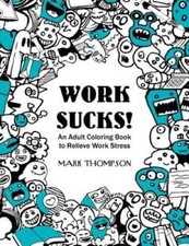 Werk is klote!: Een kleurboek voor volwassenen om werkstress te verlichten:
