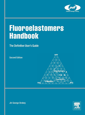 Fluoroelastomers Handbook: The Definitive User's Guide by Jiri George Drobny