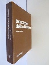TECNOLOGIE DELL’ARCHITETTURA Achille Petrignani Serie Gorlich 1981 libro di