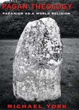 Pagan Theology : Paganism As a World Religion, Hardcover by