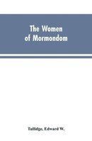 Edward W. Tullidge | The Women Of Mormondom. | Taschenbuch | Englisch (2019)